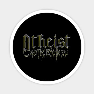 And The Psychic Saw Atheist Magnet